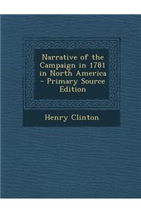 Narrative of the Campaign in 1781 in North America