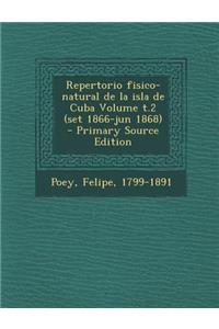 Repertorio Fisico-Natural de La Isla de Cuba Volume T.2 (Set 1866-Jun 1868)
