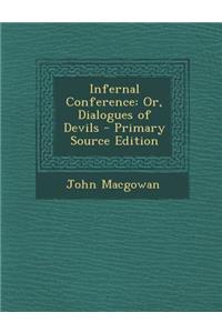 Infernal Conference: Or, Dialogues of Devils