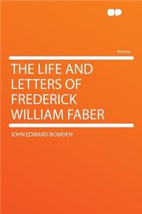 The Life and Letters of Frederick William Faber