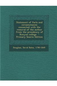 Statement of Facts and Circumstances Connected with the Removal of the Author from the Presidency of Kenyon College