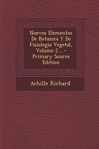 Nuevos Elementos De Botanica Y De Fisiologia Vegetal, Volume 2...