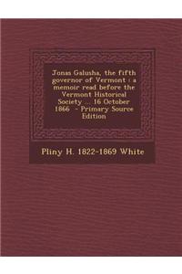 Jonas Galusha, the Fifth Governor of Vermont