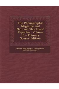 The Phonographic Magazine and National Shorthand Reporter, Volume 18