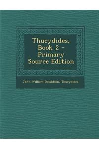 Thucydides, Book 2 - Primary Source Edition