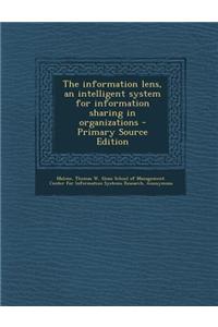 The Information Lens, an Intelligent System for Information Sharing in Organizations - Primary Source Edition