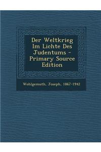 Der Weltkrieg Im Lichte Des Judentums