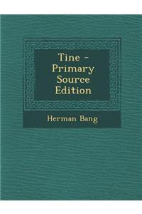 Tine - Primary Source Edition