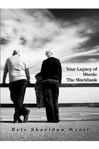 Your Legacy of Words: the Workbook