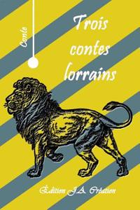 Trois Contes Lorrains