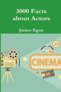 3000 Facts about Actors