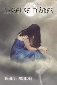 Passeuse d'âmes - Tome 2 : Possédée