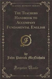 The Teachers Handbook to Accompany Fundamental English (Classic Reprint)