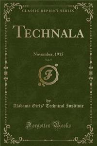 Technala, Vol. 9: November, 1915 (Classic Reprint)