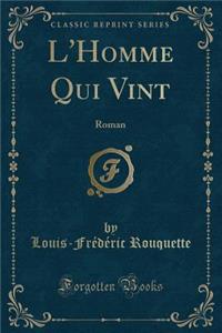 L'Homme Qui Vint