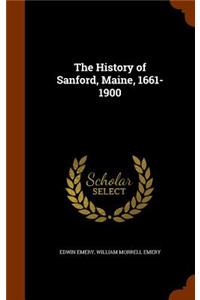 The History of Sanford, Maine, 1661-1900