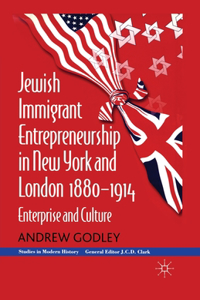 Jewish Immigrant Entrepreneurship in New York and London 1880-1914