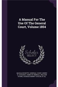 Manual For The Use Of The General Court, Volume 1854