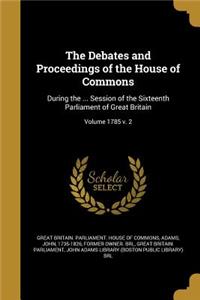 The Debates and Proceedings of the House of Commons