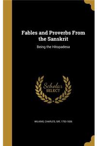 Fables and Proverbs From the Sanskrit