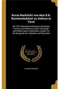Kurze Nachricht Von Dem K.K. Rarita Tenkabinet Zu Ambras in Tyrol
