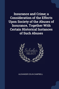 INSURANCE AND CRIME; A CONSIDERATION OF