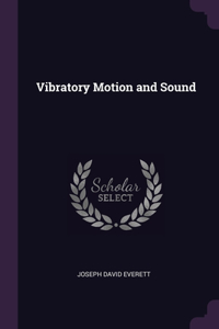 Vibratory Motion and Sound