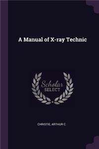 A Manual of X-ray Technic