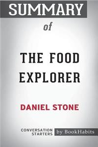 Summary of The Food Explorer by Daniel Stone