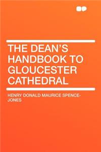 The Dean's Handbook to Gloucester Cathedral