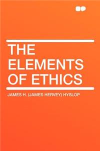 The Elements of Ethics