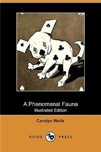 A Phenomenal Fauna (Illustrated Edition) (Dodo Press)