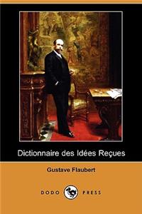 Dictionnaire Des Idees Recues (Dodo Press)