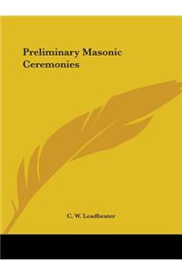 Preliminary Masonic Ceremonies