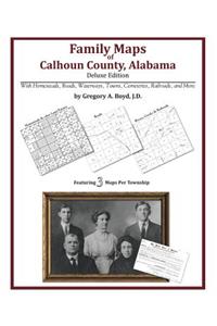 Family Maps of Calhoun County, Alabama, Deluxe Edition