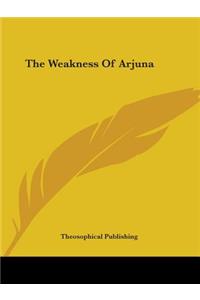 Weakness of Arjuna