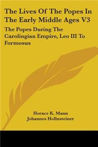 The Lives Of The Popes In The Early Middle Ages V3