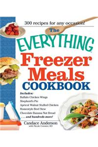 The Everything Freezer Meals Cookbook