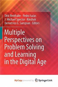 Multiple Perspectives on Problem Solving and Learning in the Digital Age