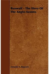 Beowulf - The Hero Of The Anglo-Saxons