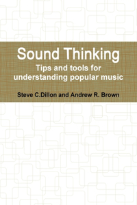 Sound Thinking - Tips and Tools for Understanding Popular Music