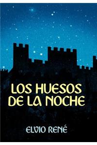 Los Huesos de La Noche