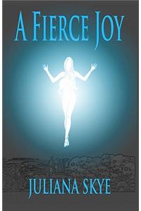 A Fierce Joy