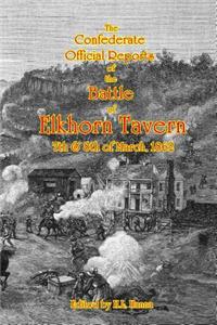 Confederate Official Reports of the Battle Of Elkhorn Tavern