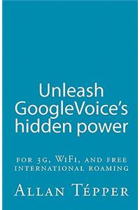 Unleash GoogleVoice's hidden power