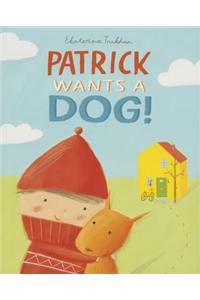 Patrick Wants a Dog!