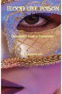 Blood Like Poison: Destined for a Vampire