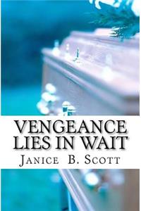 Vengeance Lies In Wait