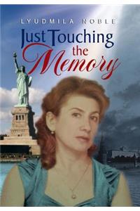 Just Touching the Memory