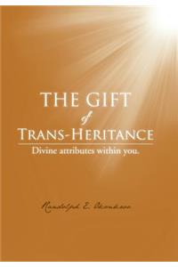 The Gift of Trans-Heritance: Divine Attributes Within You.